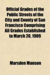 Cover Art for 9781152445628, Official Grades of the Public Streets of the City and County by Marsden Manson