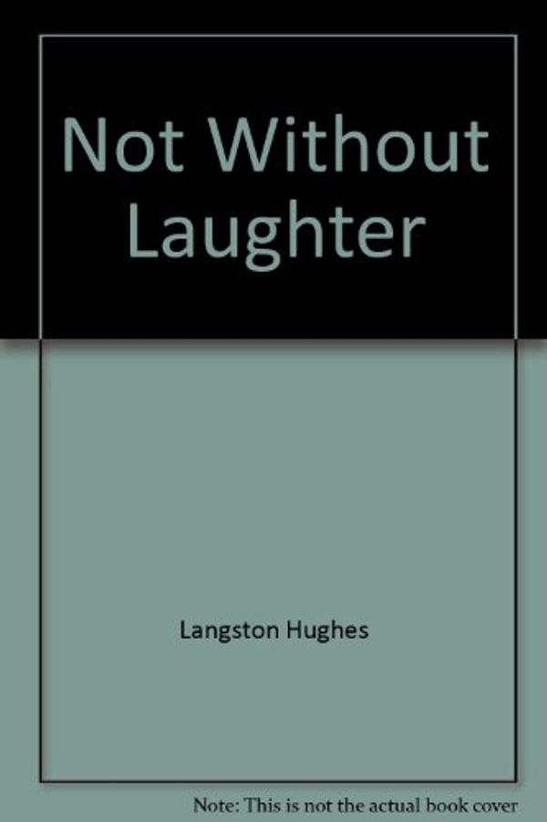 Cover Art for 9780020480204, Not Without Laughter by Langston Hughes