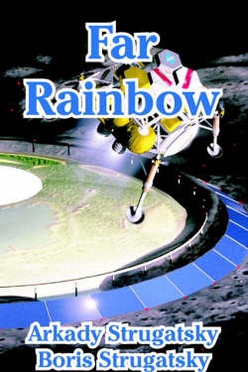 Cover Art for 9781410106681, Far Rainbow by Arkady Strugatsky, Boris Strugatsky
