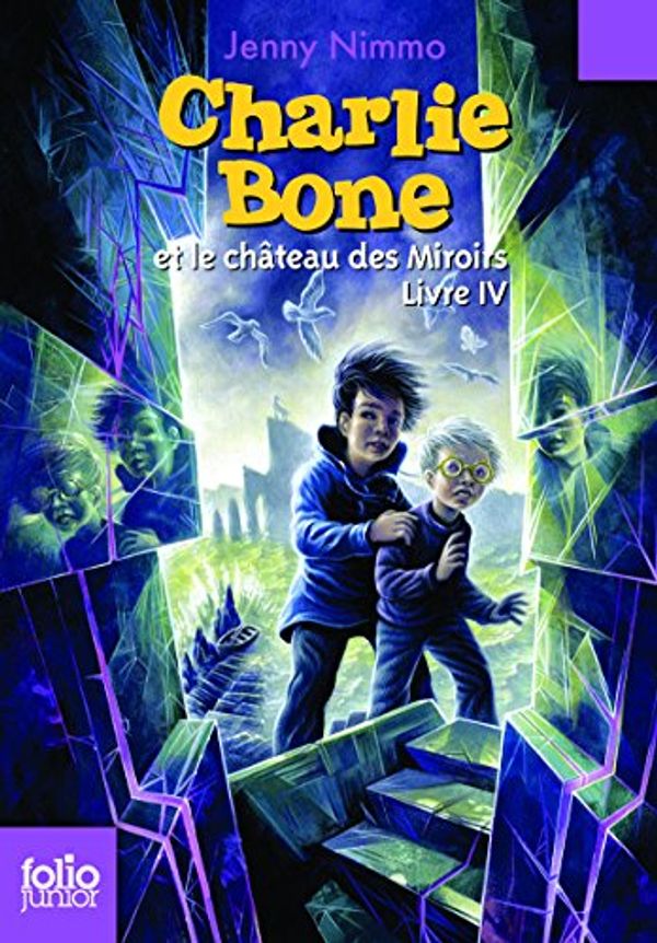 Cover Art for 9782070625543, Charlie Bone, IV : Charlie Bone et le château des Miroirs by Jenny Nimmo