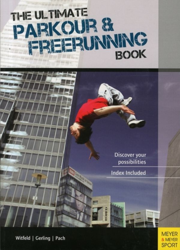 Cover Art for 9781782550204, The Ultimate Parkour & Freerunning Book by Ilona E. Gerling