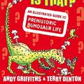 Cover Art for 9780230700758, What Bumosaur is That?: A Colourful Guide to Prehistoric Bumosaur Life by Andy Griffiths