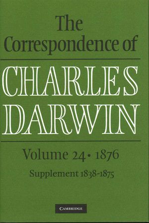 Cover Art for 9781107180574, The Correspondence of Charles Darwin: Volume 24, 1876 by Charles Darwin