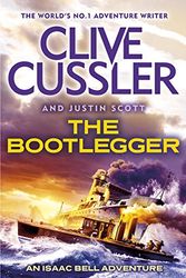 Cover Art for 9781405914345, The Bootlegger: An Isaac Bell Adventure by Clive Cussler, Justin Scott