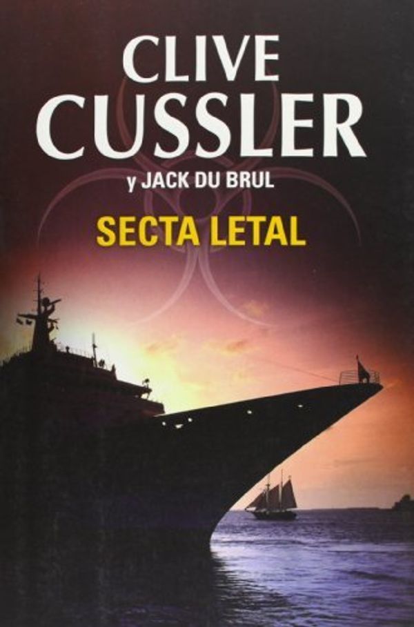 Cover Art for B01K3Q1PP4, Secta letal / Plague Ship (Spanish Edition) by Clive Cussler (2009-09-02) by Clive Cussler;Jack B. Du Brul