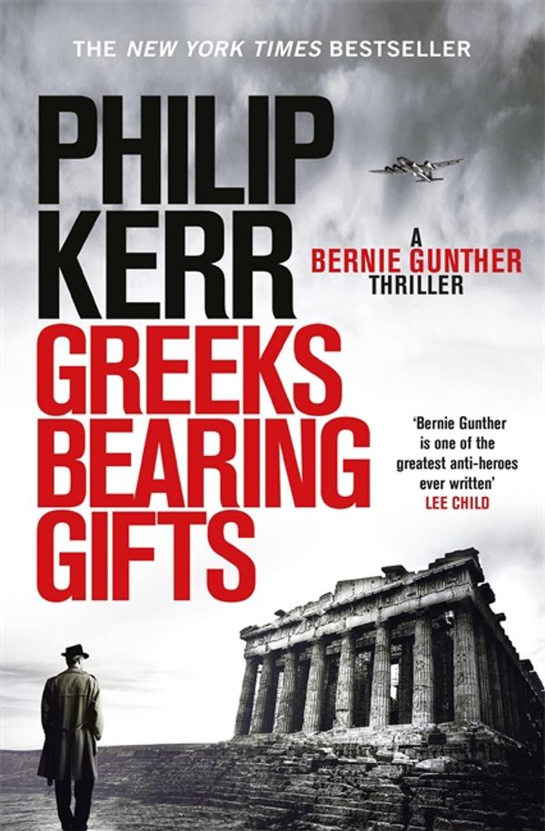 Cover Art for 9781784296537, Greeks Bearing Gifts: Bernie Gunther Thriller 13 by Philip Kerr