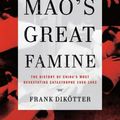 Cover Art for 9780802779236, Mao's Great Famine by Professor Frank Dikotter