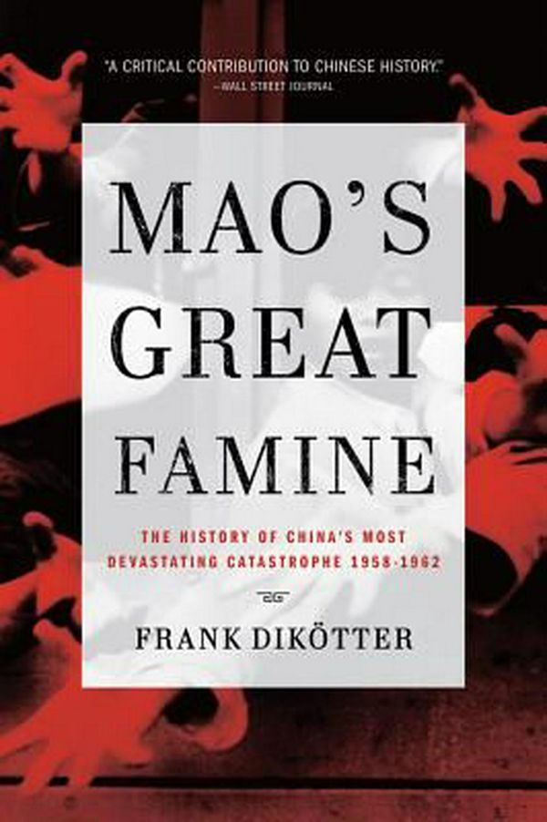 Cover Art for 9780802779236, Mao's Great Famine by Professor Frank Dikotter