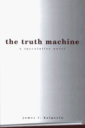 Cover Art for 9780345410566, The Truth Machine: A Speculative Novel by James L. Halperin