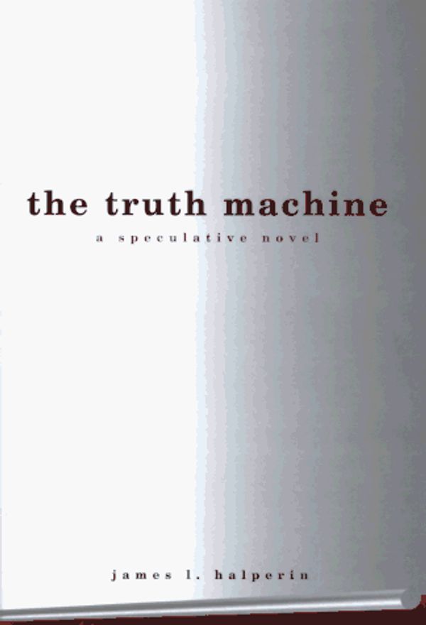 Cover Art for 9780345410566, The Truth Machine: A Speculative Novel by James L. Halperin