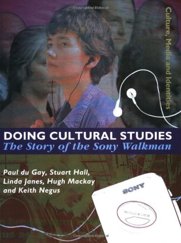 Cover Art for 9780761954026, Doing Cultural Studies: The Story of the Sony Walkman by Paul Du Gay
