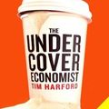 Cover Art for B00DDO2LR0, [ The Undercover Economist ] [ THE UNDERCOVER ECONOMIST ] BY Harford, Tim ( AUTHOR ) Apr-04-2013 Paperback by Tim Harford