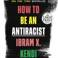 Cover Art for 9780593396803, How to Be an Antiracist by Ibram X. Kendi