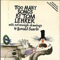 Cover Art for 9780394519579, Too Many Songs by Tom Lehrer