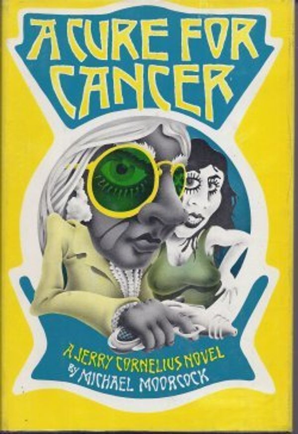 Cover Art for 9780030850738, A Cure for Cancer by Michael Moorcock