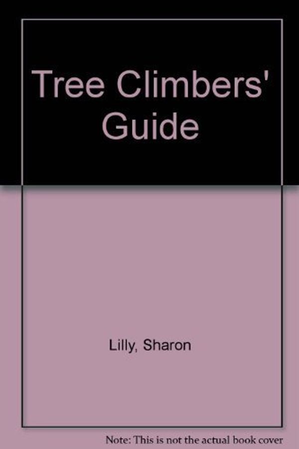 Cover Art for 9781881956488, Tree Climbers' Guide by Sharon Lilly