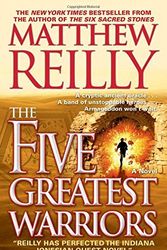 Cover Art for B004VRVRSC, The Five Greatest Warriors: A Novel (Jack West, Jr.) by Matthew Reilly(2010-12-28) by Matthew Reilly