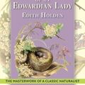 Cover Art for 9781635619997, The Country Diary of An Edwardian Lady: A facsimile reproduction of a 1906 naturalist's diary by Edith Holden