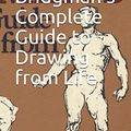 Cover Art for 9781520388762, Bridgman's Complete Guide to Drawing from Life by George B. Bridgman
