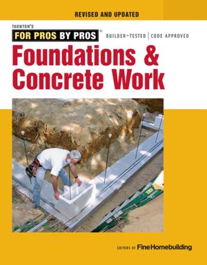 Cover Art for 9781631869136, Foundations & Concrete Work by "Fine Homebuilding"