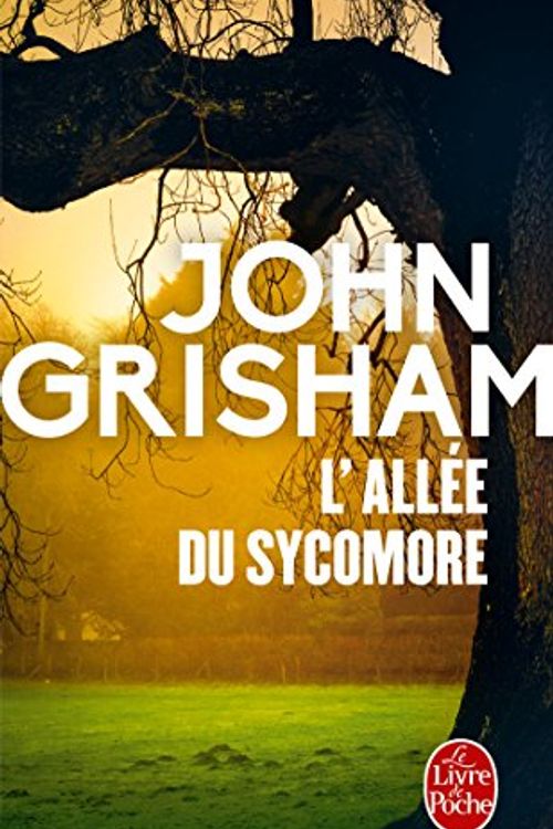 Cover Art for 9782253093060, L'Allee Du Sycomore by John Grisham