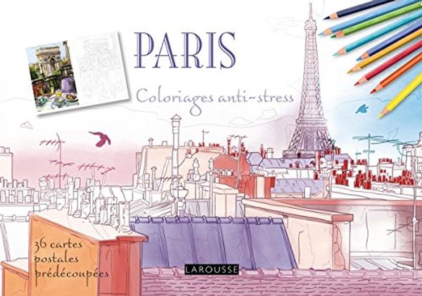 Cover Art for 9782035917065, Paris, coloriages anti-stress by Collectif