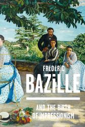 Cover Art for 9782080202857, Frédéric Bazille and the Birth of Impressionism by Michel Hilaire, Paul Perrin, Kimberly Jones