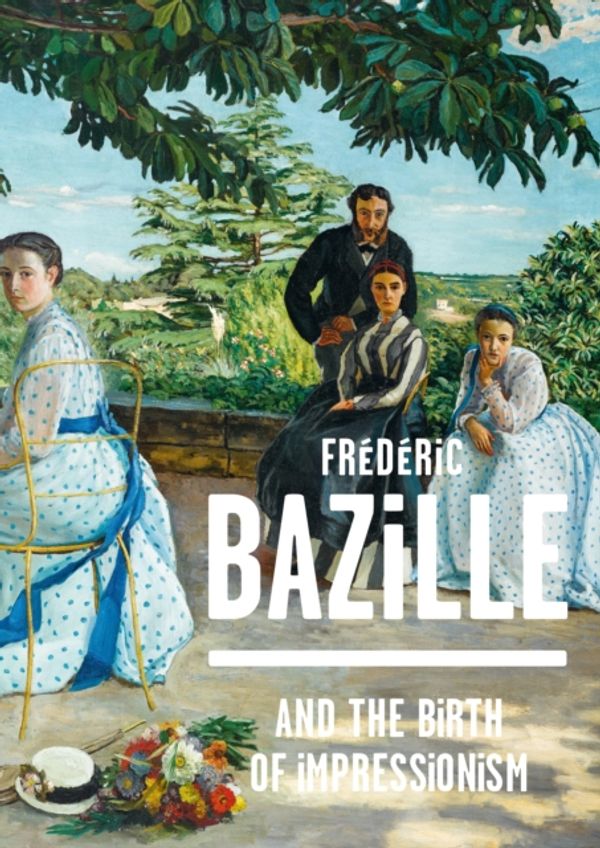 Cover Art for 9782080202857, Frédéric Bazille and the Birth of Impressionism by Michel Hilaire, Paul Perrin, Kimberly Jones