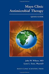 Cover Art for 9781420085181, Mayo Clinic Antimicrobial Therapy by John W. Wilson