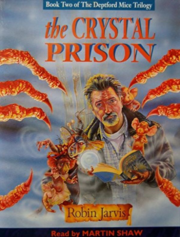 Cover Art for 9780750017879, The Crystal Prison (The Deptford Mice, Book 2) by Robin Jarvis
