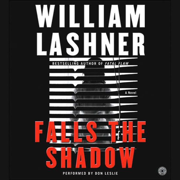 Cover Art for 9780060845582, Falls the Shadow by William Lashner, Don Leslie
