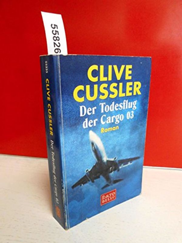Cover Art for 9783442553358, Der Todesflug der Cargo 03 by Clive Cussler