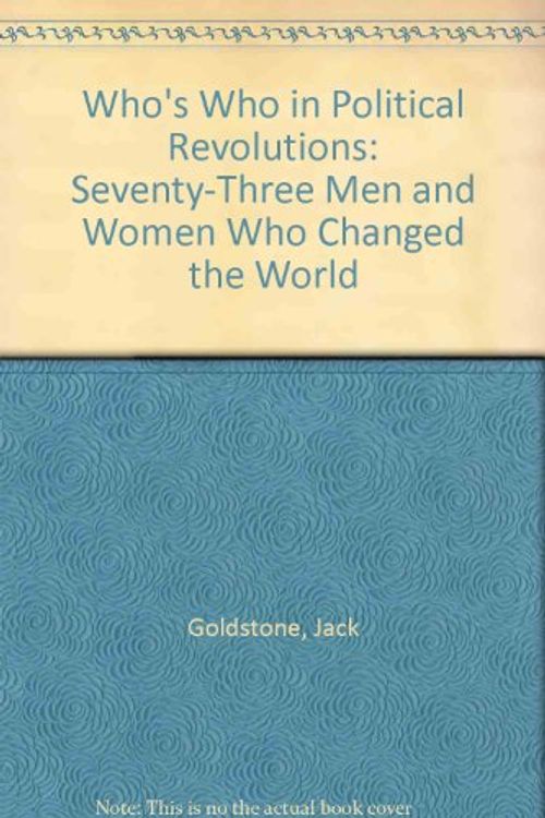 Cover Art for 9781568024615, Who's Who in Political Revolutions by Jack Goldstone