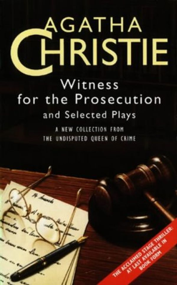 Cover Art for 9780006490456, Witness for the Prosecution: And Selected Plays by Agatha Christie