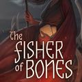 Cover Art for B075PGX6YJ, The Fisher of Bones by Sarah Gailey