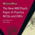 Cover Art for 9781846192555, The New MRCPsych Paper III Practice MCQs and EMIs by Oliver White