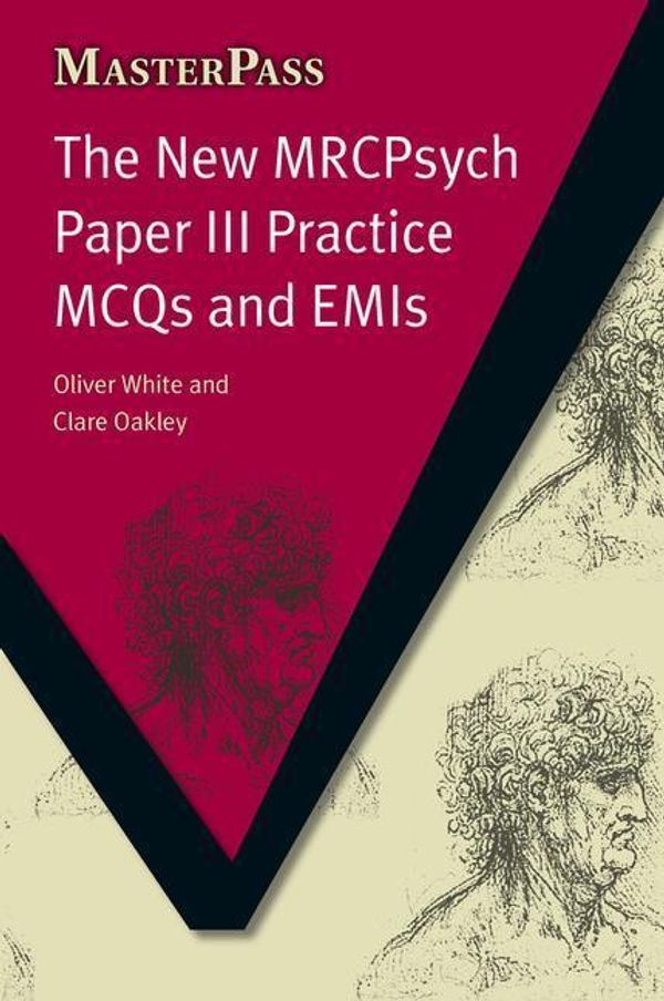 Cover Art for 9781846192555, The New MRCPsych Paper III Practice MCQs and EMIs by Oliver White