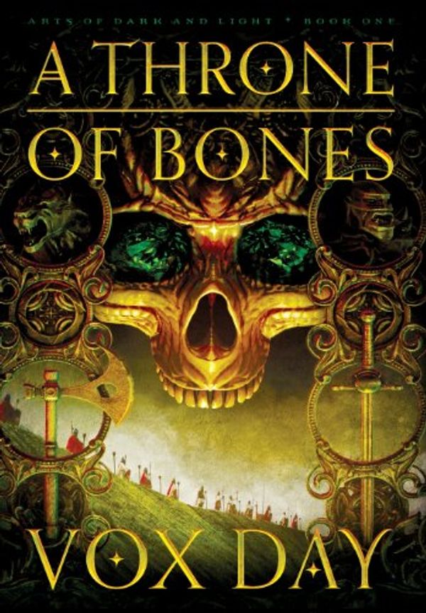 Cover Art for 9781935929826, A Throne of Bones by Vox Day