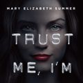Cover Art for 9780385744133, Trust Me, I'm Lying by Mary Elizabeth Summer