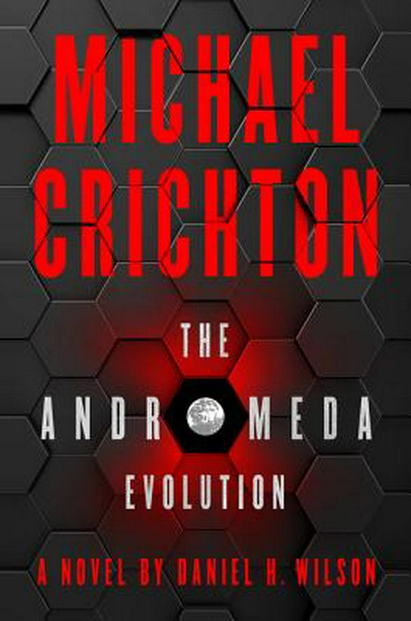 Cover Art for 9780062473271, Michael Crichton: The Andromeda Evolution by Michael Crichton