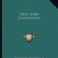 Cover Art for 9781162713991, Thus Spake Zarathustra by Friedrich Wilhelm Nietzsche