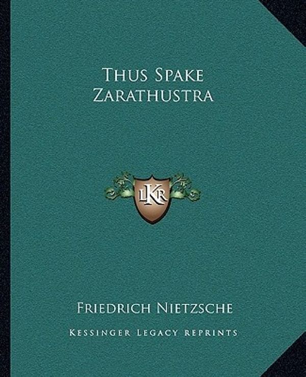 Cover Art for 9781162713991, Thus Spake Zarathustra by Friedrich Wilhelm Nietzsche