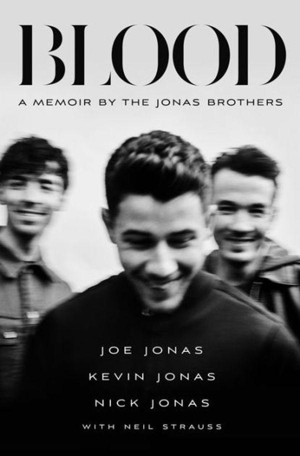 Cover Art for 9781250623553, Blood by Joe Jonas, Kevin Jonas, Nick Jonas, Neil Strauss, Jonas Brothers