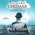 Cover Art for B07RHB65DM, Gwendy's Magic Feather: Gwendy's Button Box Trilogy, Book 2 by Richard Chizmar