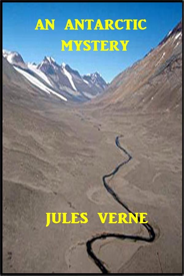 Cover Art for 1230001305906, An Antarctic Mystery by Verne Jules