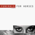 Cover Art for 9780965352437, Funerals for Horses by Catherine Ryan Hyde