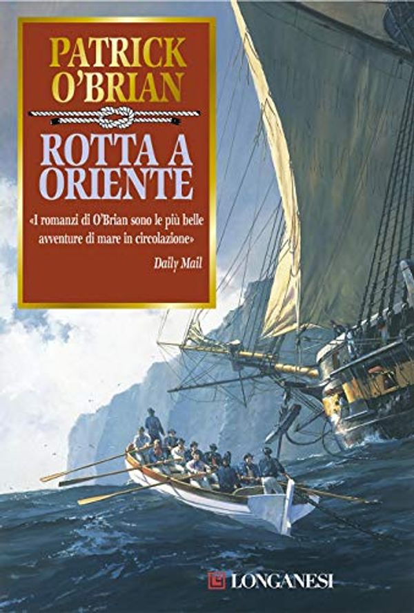 Cover Art for B00IEHA77C, Rotta a oriente: Un'avventura di Jack Aubrey e Stephen Maturin - Master & Commander (Le avventure di Aubrey e Maturin Vol. 13) (Italian Edition) by O'Brian, Patrick