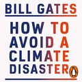 Cover Art for B082PZDPKL, How to Avoid a Climate Disaster by Bill Gates