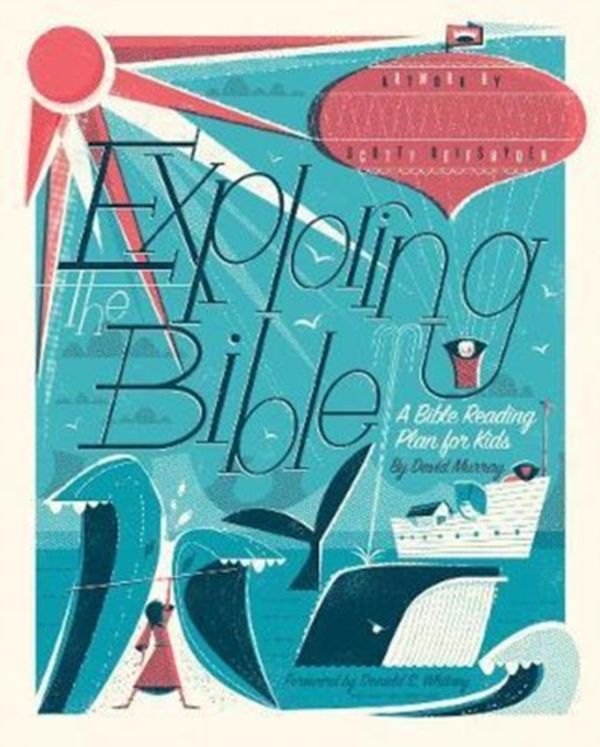 Cover Art for 9781433556869, Exploring the Bible: A Bible Reading Plan for Kids by David Philip Murray