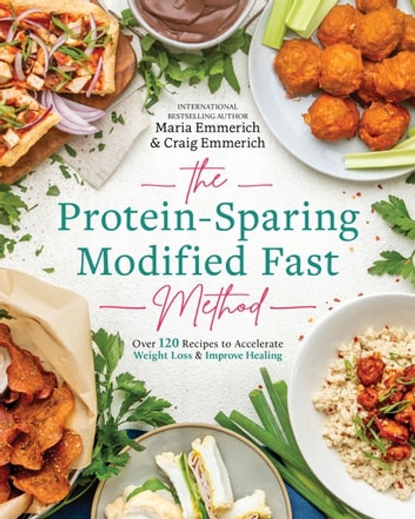 Cover Art for 9781628604054, The Protein-Sparing Modified Fast Method by Maria Emmerich, Craig Emmerich